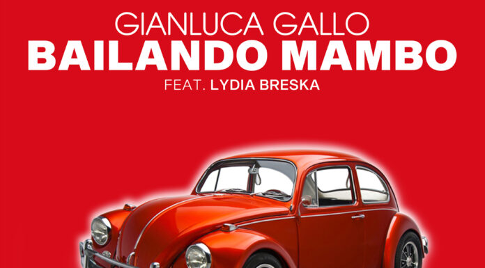 Gianluca Gallo With His Latest Single ” BAILANDO MAMBO” Makes The Whole World Dance