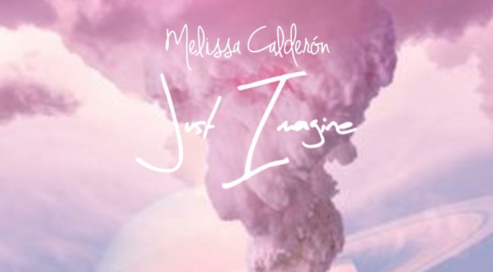 R&B And Pop Latin Artist Melissa Calderón Wants You to ‘Just Imagine’ With Her New Single And Unique Sound